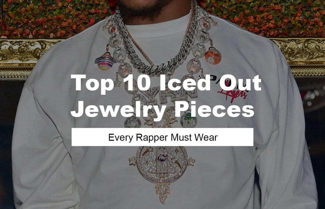 Top 10 Iced Out Jewelry Pieces Every Rapper Must Wear