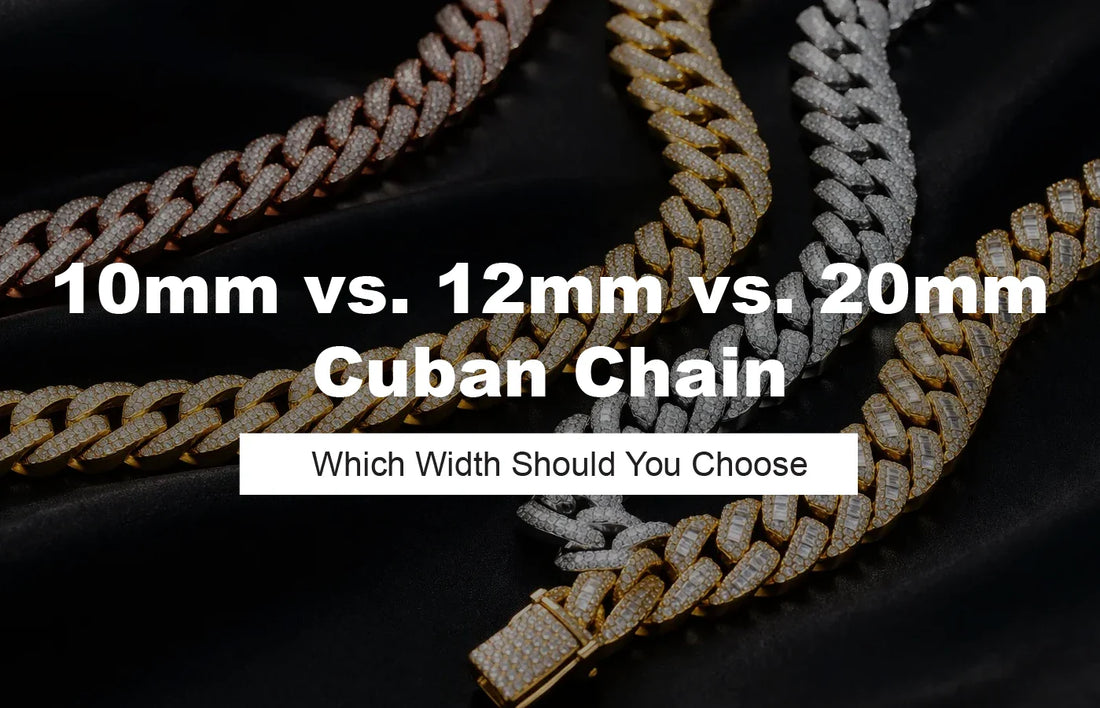 10mm vs 12mm vs 20mm Cuban Chain: Which Width Should You Choose?