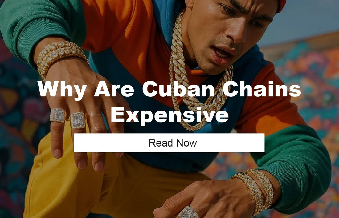 Why Are Cuban Chains Expensive
