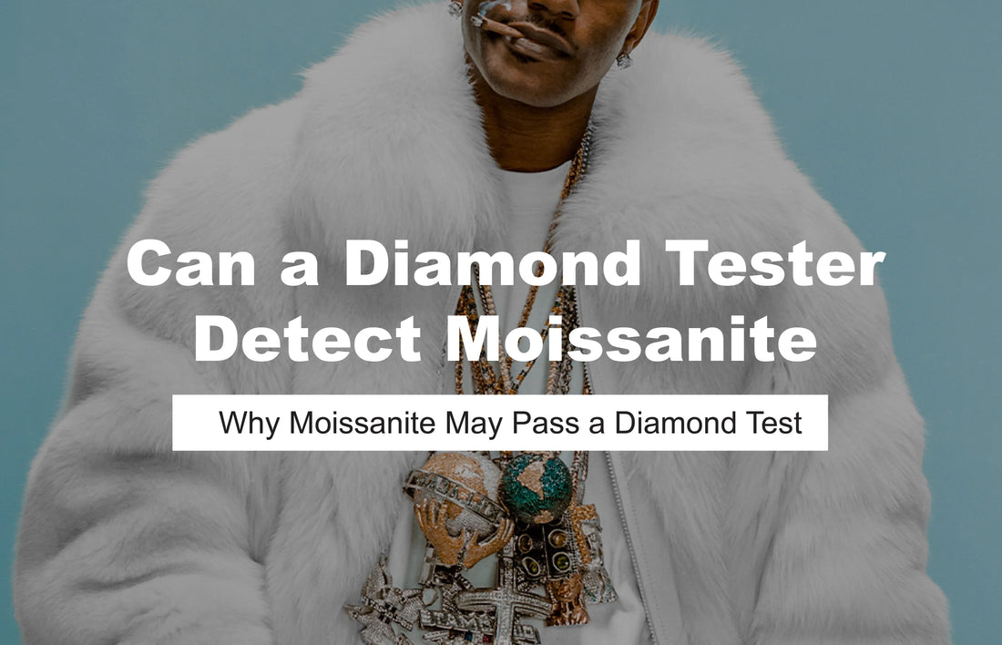Can a Diamond Tester Detect Moissanite? Why Moissanite May Pass a Diamond Test