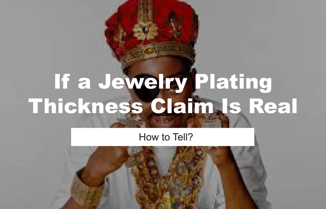 How to Tell If a Jewelry Plating Thickness Claim Is Real