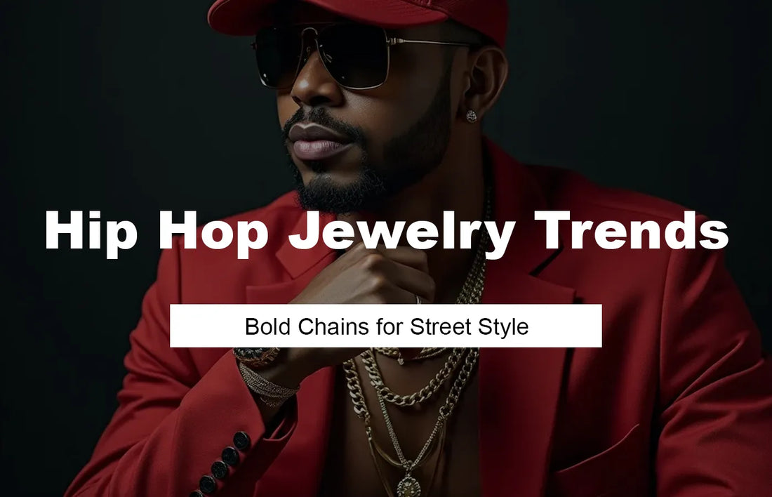 Hip Hop Jewelry Trends – Bold Chains for Street Style